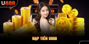 Hướng dẫn nạp tiền U888 theo từng kênh giao dịch cho tân thủ 