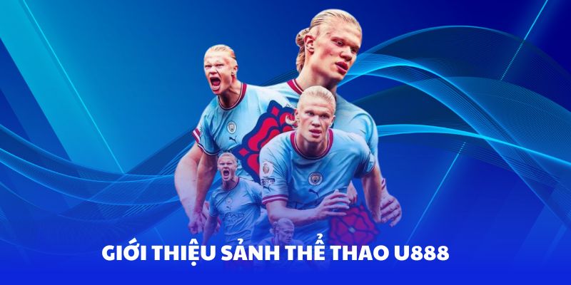 Giới thiệu sảnh thể thao U888